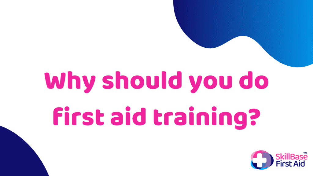 Why Should You Do First Aid Training?