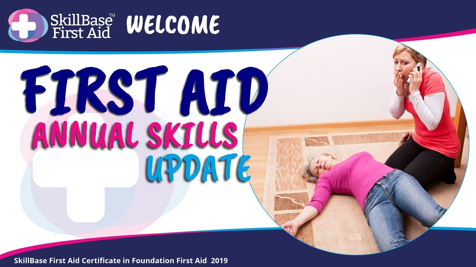 A woman laying on the floor with a concerned woman on the phone asking for help. With the logo First Aid Annual Skills Update.
