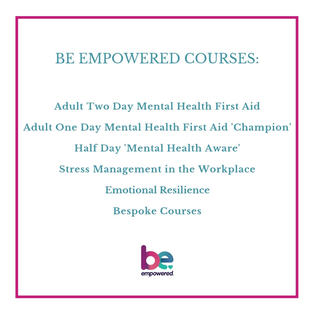 A breakdown of mental health training courses available through Be Empowered